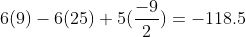6(9)-6(25)+5(\frac{-9}{2})=-118.5