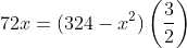 72x =(324-x^2) \left ( \frac{3}{2} \right )