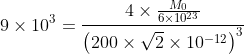 9\times 10^{3}=\frac{4\times \frac{M_{0}}{6\times 10^{23}}}{\left ( 200\times \sqrt{2}\times 10^{-12} \right )^{3}}