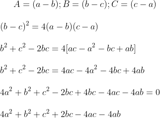 A = ( a-b) ; B = ( b-c) ; C = ( c-a ) \\\\ ( b-c) ^ 2 = 4 ( a-b) ( c-a) \\\\ b^2 + c ^ 2- 2bc = 4 [ ac - a ^2 - bc + ab ] \\\\ b ^ 2 + c ^ 2 - 2bc = 4ac - 4 a ^2 - 4 bc + 4 ab \\\\ 4a^ 2 + b^2 + c^2 - 2 b c + 4 bc - 4 ac - 4 ab = 0 \\\\ 4 a ^ 2 + b ^ 2 + c ^2 + 2 bc - 4ac -4ab \\\\