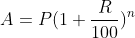A = P(1+\frac{R}{100})^n