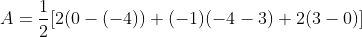 A= \frac{1}{2}[2(0-(-4))+(-1)(-4-3)+2(3-0)]