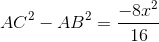 AC^2 - AB^2 = \frac{-8x^2}{16}