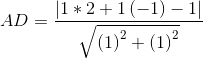 AD=\frac{\left | 1*2+1\left ( -1 \right ) -1 \right |}{\sqrt{\left ( 1 \right )^{2} +\left ( 1 \right )^{2}}}