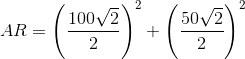 AR=\left ( \frac{100\sqrt{2}}{2} \right )^{2}+\left ( \frac{50\sqrt{2}}{2} \right )^{2}