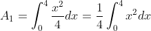 A_{1}= \int_{0}^{4}\frac{x^{2}}{4}dx= \frac{1}{4}\int_{0}^{4}x^{2}dx