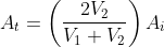 A_{t}= \left ( \frac{2V_{2}}{V_{1}+V_{2}} \right )A_{i}
