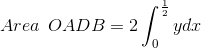 Area\: \: OADB=2\int_{0}^{\frac{1}{2}}ydx