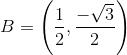 B= \left ( \frac{1}{2},\frac{-\sqrt{3}}{2} \right )