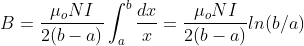 B=\frac{\mu_o NI}{2(b-a)} \int_{a}^{b}\frac{dx}{x}=\frac{\mu_o NI}{2(b-a)}ln(b/a)