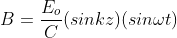 B=\frac{E_o}{C}(sinkz)(sin\omega t)