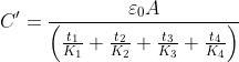 C'= \frac{\varepsilon _0A}{\left ( \frac{t_1}{K_1}+\frac{t_2}{K_2}+\frac{t_3}{K_3}+\frac{t_4}{K_4} \right )}