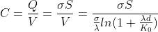 C= \frac{Q}{V}=\frac{\sigma S}{V}= \frac{\sigma S}{\frac{\sigma }{\lambda }ln(1+\frac{\lambda d}{K_0})}