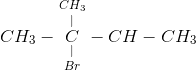 CH_{3}-\underset {Br}{\underset{|}{\overset {CH_{3}}{\overset {|}{C}}}}-CH-CH_{3}