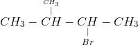 CH_{3}-{{\overset {\overset {CH_{3}}{|}}{CH}}}-\underset {Br}{\underset {|}{CH}}-CH_{3}
