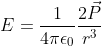 E=\frac{1}{4\pi \epsilon _{0}}\frac{2\vec{P}}{r^{3}}