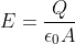E=\frac{Q}{\epsilon_0A}