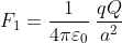 F_{1}= \frac{1}{4\pi \varepsilon _{0}}\: \frac{qQ}{a^{2}}