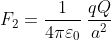 F_{2}= \frac{1}{4\pi \varepsilon _{0}}\: \frac{qQ}{a^{2}}