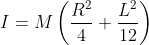I = M \left ( \frac{R^{2}}{4}+\frac{L^{2}}{12} \right )
