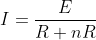 I= \frac{E}{R+nR}