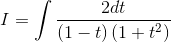 I= \int \frac{2dt}{\left ( 1-t \right )\left ( 1+t^{2} \right )}