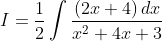 I=\frac{1}{2}\int \frac{\left ( 2x+4 \right )dx}{x^{2}+4x+3}