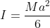 I=\frac{Ma^{2}}{6}