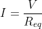 I=\frac{V}{R_{eq}}