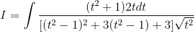 I=\int \frac{(t^2 +1)2tdt}{[(t^2-1)^2+3(t^2-1)+3]\sqrt{t^2}}