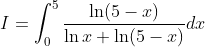 I=\int_{0}^{5}\frac{\ln (5-x)}{\ln x+\ln(5-x)}dx