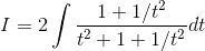 I=2 \int \frac{1+1/t^2}{t^2+1+1/t^2} dt