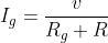 I_{g}=\frac{v}{R_{g}+R}