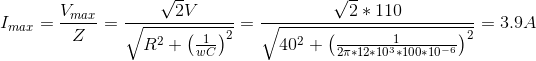 I_{max}=\frac{V_{max}}{Z}=\frac{\sqrt{2}V}{\sqrt{R^2+\left ( \frac{1}{wC} \right )^2}}=\frac{\sqrt{2}*110}{\sqrt{40^2+\left ( \frac{1}{2\pi *12*10^3*100*10^{-6}} \right )^2}}=3.9A