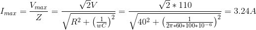 I_{max}=\frac{V_{max}}{Z}=\frac{\sqrt{2}V}{\sqrt{R^2+\left ( \frac{1}{wC} \right )^2}}=\frac{\sqrt{2}*110}{\sqrt{40^2+\left ( \frac{1}{2\pi *60*100*10^{-6}} \right )^2}}=3.24A