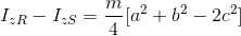 I_{zR}-I_{zS}=\frac{m}{4}[a^{2}+b^{2}-2c^{2}]