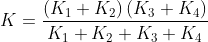 K = \frac{\left ( K_{1}+K_{2} \right ) \left ( K_{3}+K_{4} \right )}{K_{1}+K_{2}+K_{3}+K_{4}}
