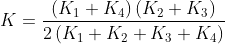 K = \frac{\left ( K_{1}+K_{4} \right ) \left ( K_{2}+K_{3} \right )}{2\left ( K_{1}+K_{2}+K_{3}+K_{4} \right )}