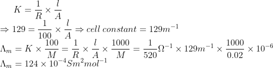 K = \frac{1}{R}\times\frac{l}{A} \\*\Rightarrow 129 = \frac{1}{100}\times \frac{l}{A} \Rightarrow cell\;constant=129m^{-1} \\*\Lambda_m = K\times \frac{100}{M} = \frac{1}{R}\times \frac{l}{A}\times \frac{1000}{M} = \frac{1}{520}\Omega^{-1}\times 129m^{-1}\times \frac{1000}{0.02} \times 10^{-6}\\*\Lambda_m= 124\times 10^{-4} Sm^2mol^{-1}