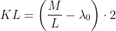 KL = \left ( \frac{M}{L}-\lambda _0 \right )\cdot 2