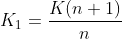 K_{1} = \frac{K(n+1)}{n}