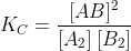 K_{C}= \frac{[AB]^{2}}{[A_{2}]\:[B_{2}]}