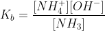 K_{b}=\frac{[NH_{4}^{+}][OH^{-}]}{[NH_{3}]}