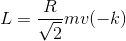L=\frac{R}{\sqrt{2}} m v(-k)