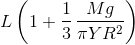 L\left ( 1+\frac{1}{3} \, \frac{Mg}{\pi YR^{2}}\right )