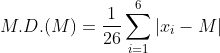 M.D.(M) = \frac{1}{26}\sum_{i=1}^{6}|x_i - M|
