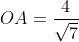 OA=\frac{4}{\sqrt{7}}
