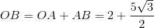 OB=OA+AB=2+\frac{5\sqrt{3}}{2}