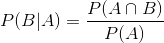 P(B|A)=\frac{P(A\cap B)}{P(A)}