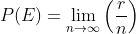 P(E)=\lim_{n\rightarrow\infty}\left(\frac{r}{n} \right )